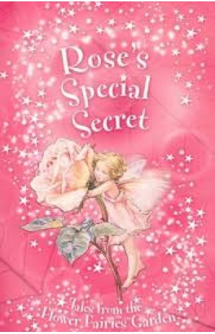 Flower Fairies Secret Stories: Rose's Special Secret